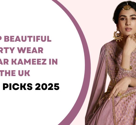 Shop Beautiful Party Wear Salwar Kameez in the UK: Best Picks 2025