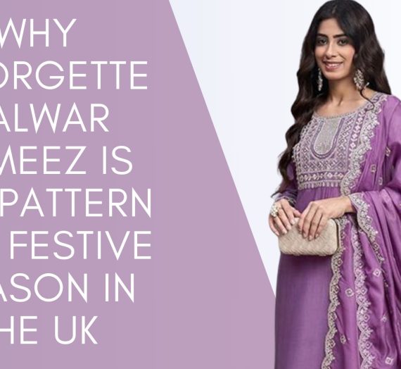 Why Georgette Salwar Kameez Is the Pattern This Festive Season in the UK