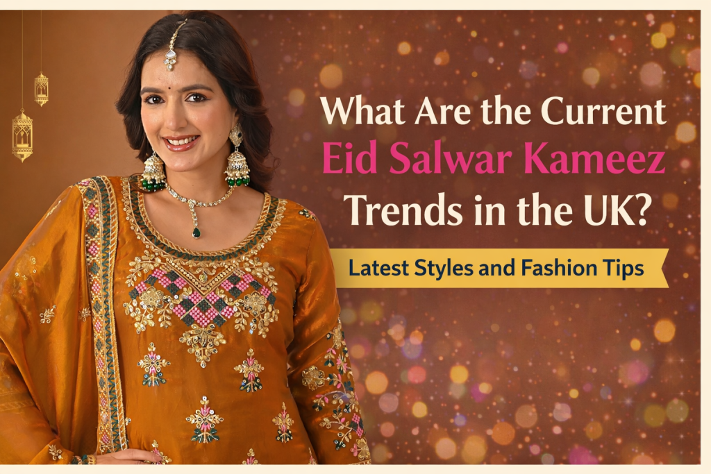 What are the current Eid Salwar Kameez trends in the UK? What are the current Eid Salwar Kameez trends in the UK?