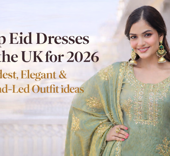 Top Eid Dresses in the UK for 2026: Modest, Elegant & Trend-Led Outfit Ideas