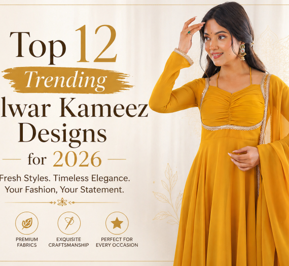 Top 12 Trending Salwar Kameez Designs for 2026