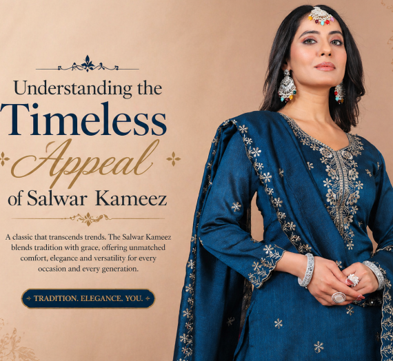 Understanding the Timeless Appeal of Salwar Kameez